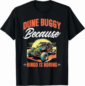 Bingo Boring Sun Beach Sand Race Rail Racing Car Dune Buggy T-Shirt