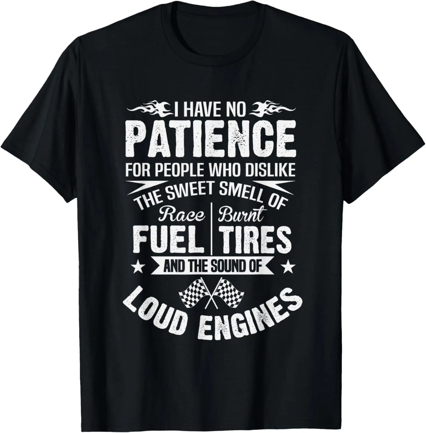 Funny Drag Racing T-Shirt No Patience Race Fuel Burnt Tires T-Shirt