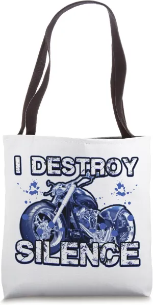 I Destroy Silence Biker Motor Vehicle Disturbance Motorcycle Tote Bag