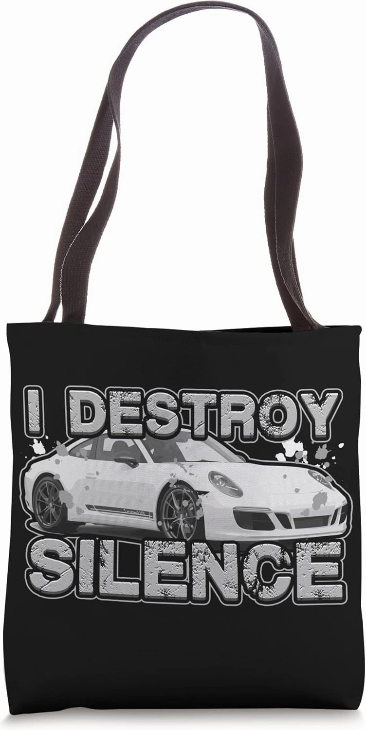 I Destroy Silence Auto Motor Vehicle Disturbance Sports Car Tote Bag