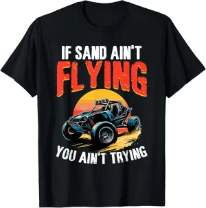 If Sand Ain't Flying Beach Race Rail Racing Car Dune Buggy T-Shirt