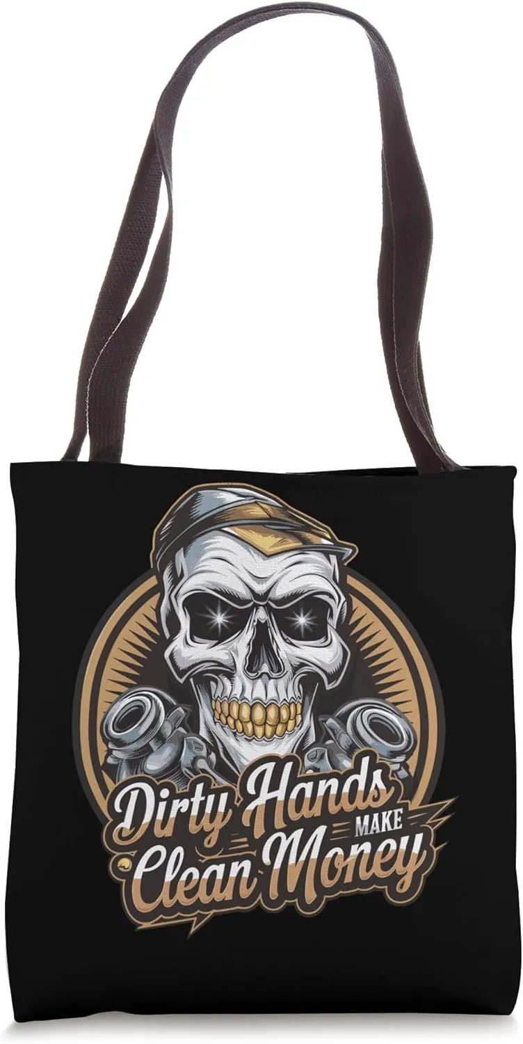 My Hands May Be Dirty But My Money Is Clean Mechanic Tote Bag