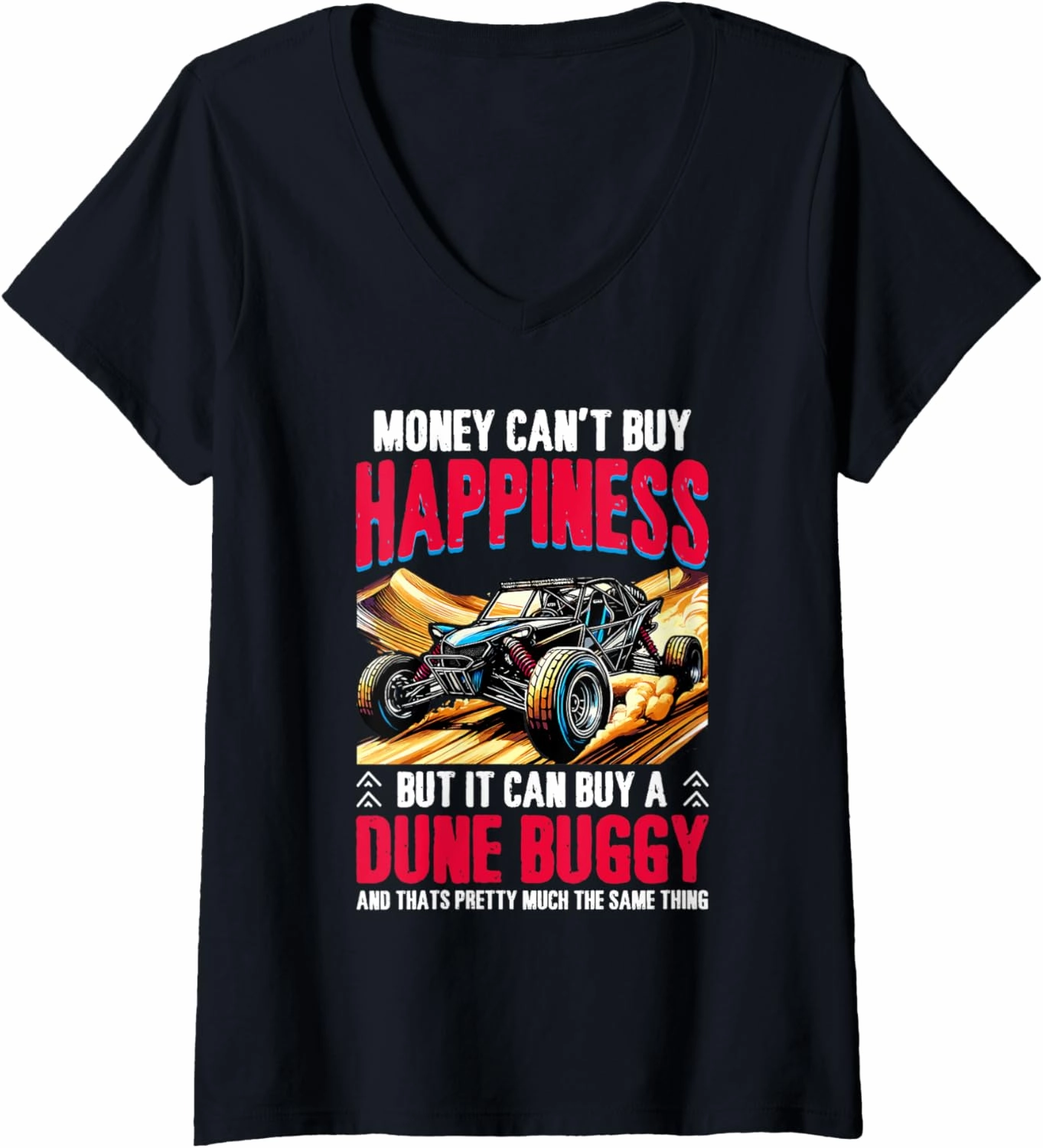 Womens Money Can't Buy Happiness Beach Race Racing Car Dune Buggy V-Neck T-Shirt